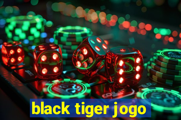 black tiger jogo